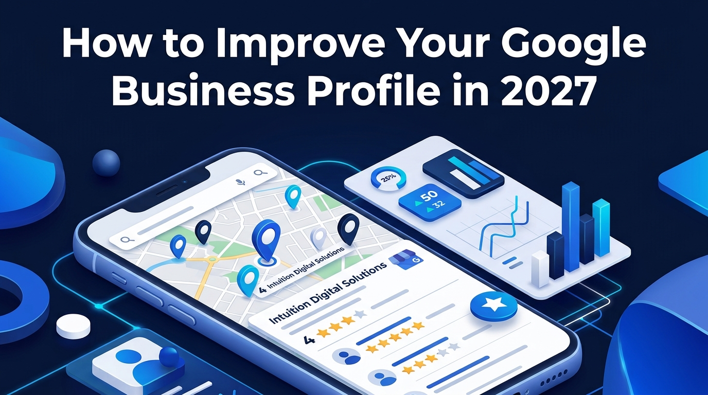 How to Improve Your Google Business Profile in 2027